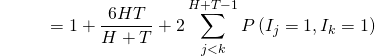\begin{align*} \ {\color{white}{E[R^2]}} &= 1 + \frac{6HT}{H+T} + 2\sum_{j<k}^{H+T-1} P \left( I_j = 1, I_k = 1 \right)  \end{align*}